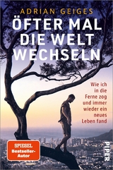 &Ouml;fter mal die Welt wechseln - Adrian Geiges