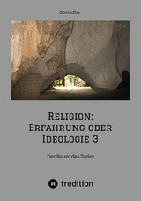 Religion: Erfahrung oder Ideologie 3 -  Govindha .