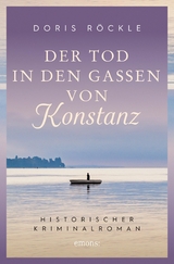 Der Tod in den Gassen von Konstanz -  Doris R&ouml;ckle