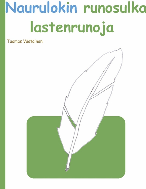 Naurulokin runosulka -  Tuomas V&auml;&auml;t&auml;inen