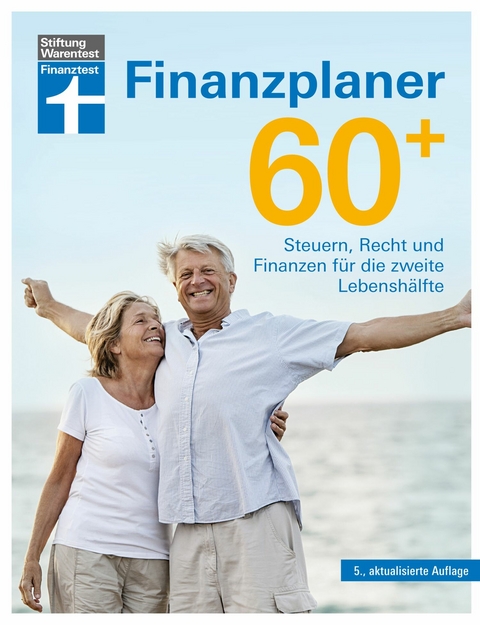 Finanzplaner 60 + - die Rente mit finanzieller Freiheit genie&szlig;en - mit Finanz- und Anlage-Tipps sorgenfrei im Alter -  Isabell Pohlmann