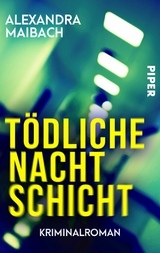 T&ouml;dliche Nachtschicht - Alexandra Maibach