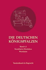 Die deutschen K&ouml;nigspfalzen. Band 6: Nordrhein-Westfalen -  Manfred Balzer,  Peter Johanek,  Angelika Lampen
