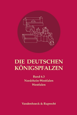 Die deutschen Königspfalzen. Band 6: Nordrhein-Westfalen