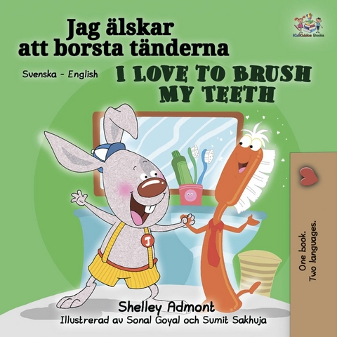 Jag &auml;lskar att borsta t&auml;nderna I Love to Brush My Teeth -  Shelley Admont