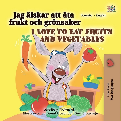 Jag älskar att äta frukt och grönsaker I Love to Eat Fruits and Vegetables -  Shelley Admont