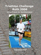 Triathlon Challenge Roth 2006 -  Sebastian Thiel
