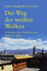 Der Weg der weißen Wolken - Govinda, Lama Anagarika