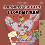 ? ????? ???? ???? I Love My Mom (Russian English Bilingual Book for Kids) -  ????? ??????,  Shelley Admont,  KidKiddos Books
