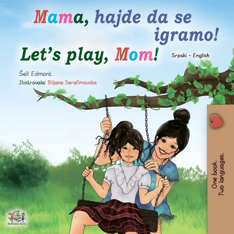 Mama, hajde da se igramo! Let&rsquo;s Play, Mom! - Shelley Admont,  KidKiddos Books