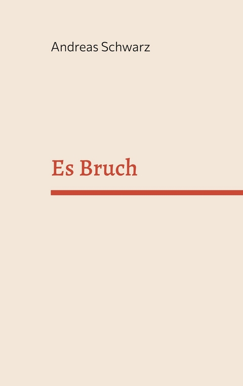 Es Bruch - Andreas Schwarz
