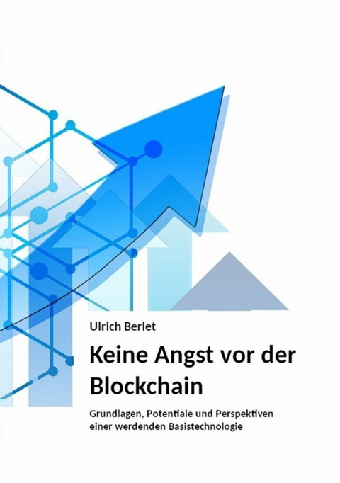 Keine Angst vor der Blockchain -  Ulrich Berlet