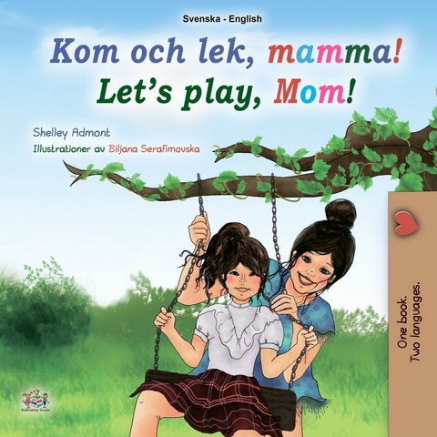 Kom och lek, mamma! Let's Play, Mom! -  Shelley Admont,  KidKiddos Books