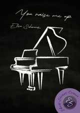 You raise me up -  Elisa Schwarz