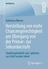 Herstellung von mehr Chancengerechtigkeit am &Uuml;bergang von der Primar- zur Sekundarstufe - Katharina Werner