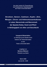 Strontium-, Barium-, Cadmium-, Kupfer-, Zink-, Mangan-, Chrom- und Antimonkonzentrationen in Leber, Nierenrinde und Nierenmark der Spezies Katze, Hund und Pferd in Abh&auml;ngigkeit von Alter und Geschlecht - Barbara Mainzer