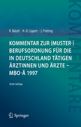 Kommentar zur (Muster-)Berufsordnung f&uuml;r die in Deutschland t&auml;tigen &Auml;rztinnen und &Auml;rzte &ndash; MBO-&Auml; 1997 - Rudolf Ratzel, Hans-Dieter Lippert, Jens Pr&uuml;tting