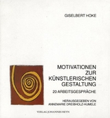Motivationen zur k&uuml;nstlerischen Gestaltung - Giselbert Hoke