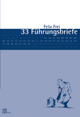 33 F&uuml;hrungsbriefe - Felix Frei