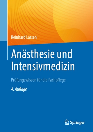 Anästhesie und Intensivmedizin  Prüfungswissen für die Fachpflege - Reinhard Larsen