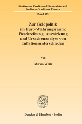 Zur Geldpolitik im Euro-W&auml;hrungsraum: Beschreibung, Auswirkung und Ursachenanalyse von Inflationsunterschieden. - Mirko Wei&szlig;