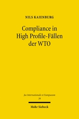 Compliance in High Profile-F&auml;llen der WTO - Nils Kaienburg