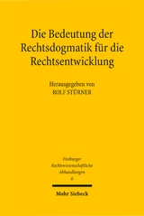 Die Bedeutung der Rechtsdogmatik f&uuml;r die Rechtsentwicklung - 