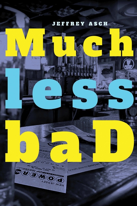 Much less baD -  Jeffrey Asch