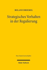 Strategisches Verhalten in der Regulierung - Roland Broemel