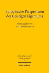 Europ&auml;ische Perspektiven des Geistigen Eigentums - 