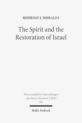 The Spirit and the Restoration of Israel - Rodrigo J. Morales