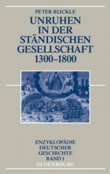 Unruhen in der st&auml;ndischen Gesellschaft 1300-1800 - Peter Blickle