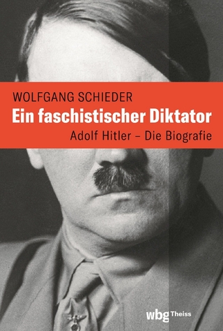 Ein faschistischer Diktator. Adolf Hitler – Biografie