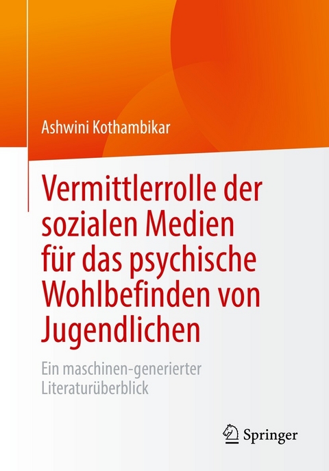 Vermittlerrolle der sozialen Medien f&uuml;r das psychische Wohlbefinden von Jugendlichen - Ashwini Kothambikar