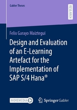 Design and Evaluation of an E-Learning Artefact for the Implementation of SAP S/4HANA&reg; - Felix Garayo Maiztegui