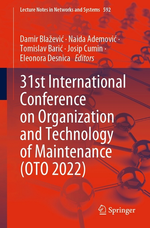 31st International Conference on Organization and Technology of Maintenance (OTO 2022) - 