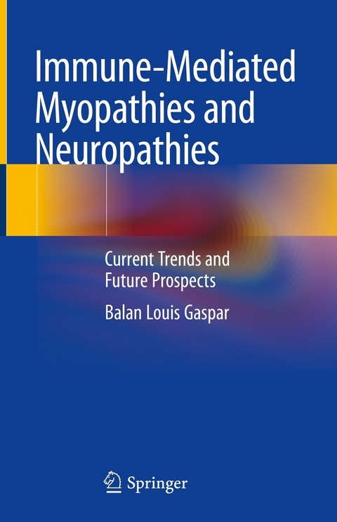 Immune-Mediated Myopathies and Neuropathies -  Balan Louis Gaspar