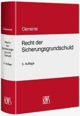 Recht der Sicherungsgrundschuld - Clemente, Clemens