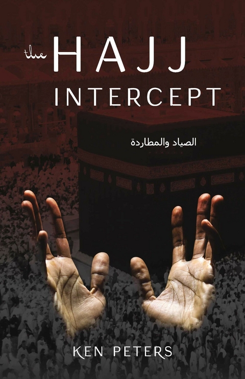 Hajj Intercept -  Ken Peters