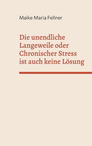 Die unendliche Langeweile oder Chronischer Stress ist auch keine Lösung