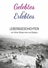 Gelebtes und Erlebtes - Paul Mitterstieler, Elmar Perkmann, Marta Mulser