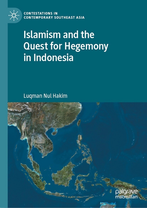 Islamism and the Quest for Hegemony in Indonesia - Luqman Nul Hakim