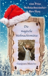 Die magische Weihnachtsm&uuml;tze - Ganjyara Mancho