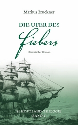 Die Ufer des Fiebers -  Markus Bruckner