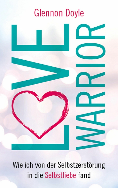 Love Warrior -  Glennon Doyle