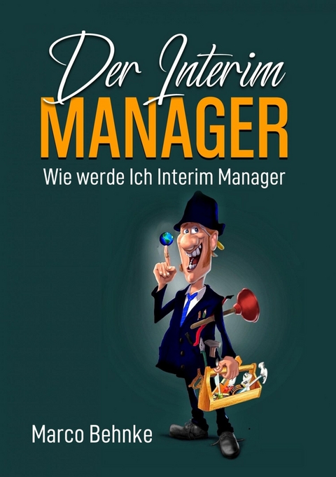 Der Interim Manager - Marco Behnke