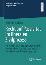 Recht auf Passivit&auml;t im liberalen Zivilprozess - Alisa Valeska Lenk