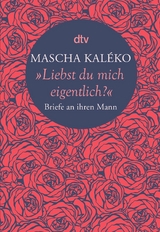 "Liebst du mich eigentlich?" - Mascha Kal&eacute;ko