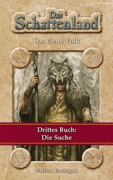 Das Schattenland - Das vierte Volk (3. Buch): Die Suche - Bastian Baumgart