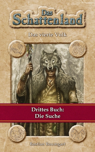 Das Schattenland - Das vierte Volk (3. Buch): Die Suche